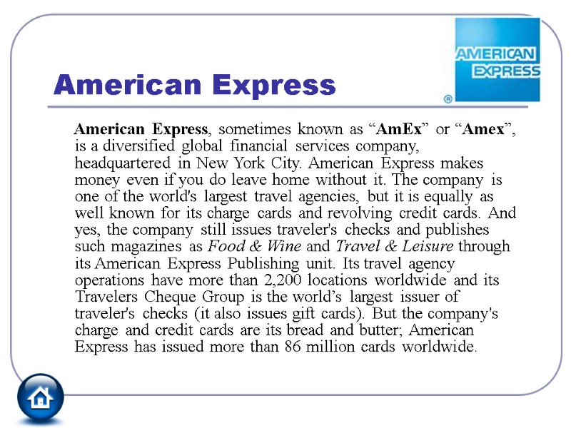 American Express        American Express, sometimes known as